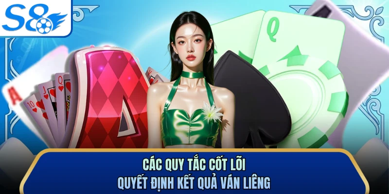 Các quy tắc cốt lõi quyết định kết quả ván liêng